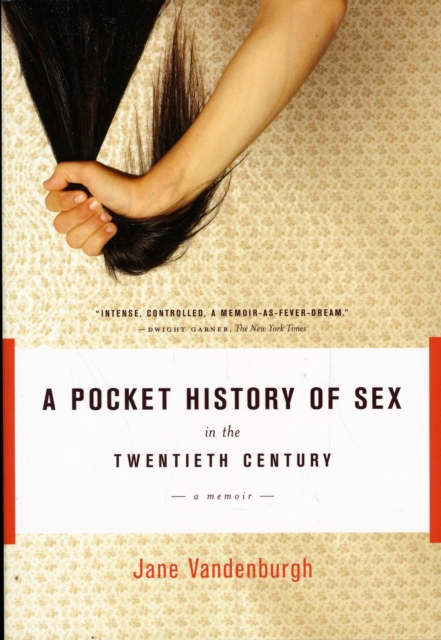 A Pocket History Of Sex In The Twentieth Century : A Memoir, Paperback / softback Book