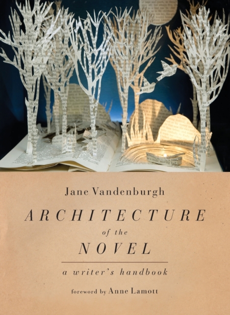 Architecture Of The Novel : A Writer's Handbook, Paperback / softback Book