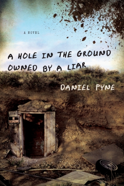 A Hole In The Ground Owned By A Liar, Paperback / softback Book