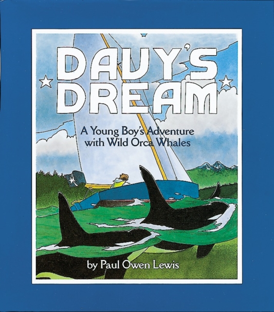 Davy's Dream : A Young Boy's Adventure with Wild Orca Whales, Paperback / softback Book