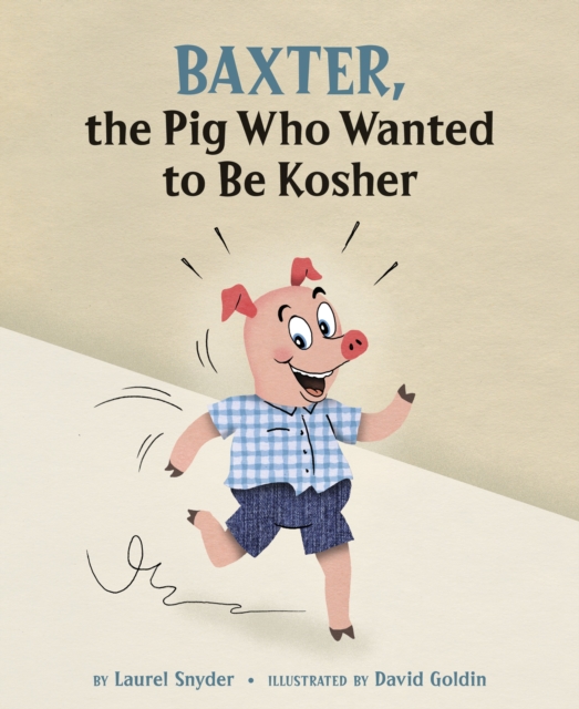 Baxter, the Pig Who Wanted to be Kosher, Hardback Book