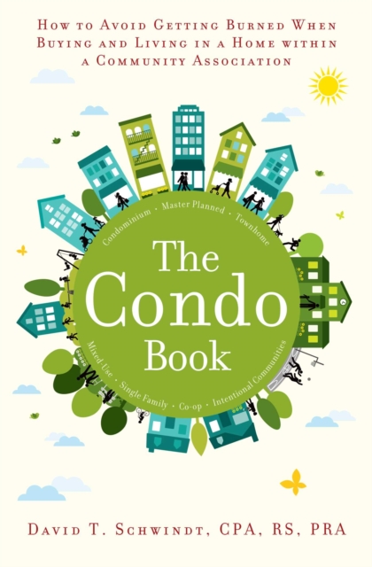 The Condo Book : How to Not Get Burned When Buying and Living in a Home Within a Community Association, EPUB eBook