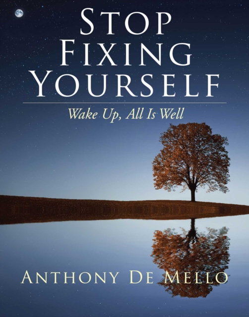 Stop Fixing Yourself : Wake Up, All Is Well, EPUB eBook