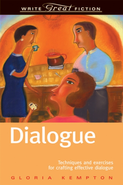 Dialogue : Techniques and Exercises for Crafting Effective Dialogue, Paperback / softback Book
