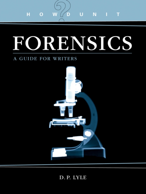 Howdunit Forensics : A Guide for Writers, Paperback / softback Book