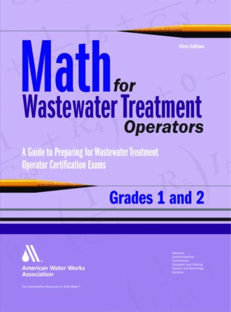 Math for Wastewater Treatment Operators, Grades 1 and 2 : Practice Problems to Prepare for Wastewater Treatment Operator Certification Exams, Spiral bound Book