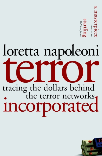 Terror Incorporated : Tracing the Dollars Behind the Terror Networks, Paperback / softback Book
