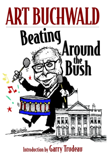 Beating Around The Bush : Political Humor 2000-2006, Paperback / softback Book