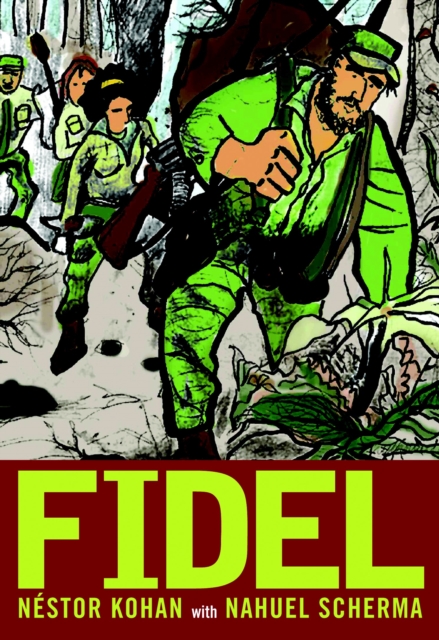 Fidel : A Graphic Novel Life of Fidel Castro, Paperback / softback Book