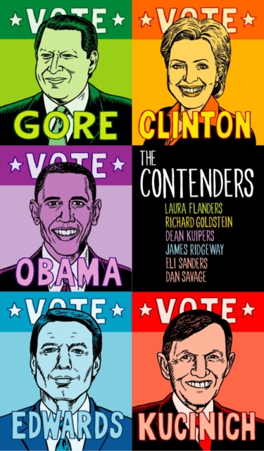 The Contenders : Hillary, John, Al, Dennis, Barack, Et Al., Hardback Book