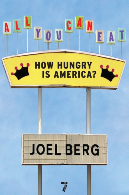 All You Can Eat : How Hungry is America?, Paperback / softback Book