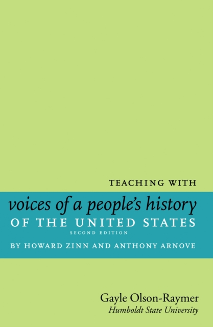 Teaching With Howard Zinn's Voices Of A People's History Of The United States And A Young People's History Of The US, Paperback / softback Book