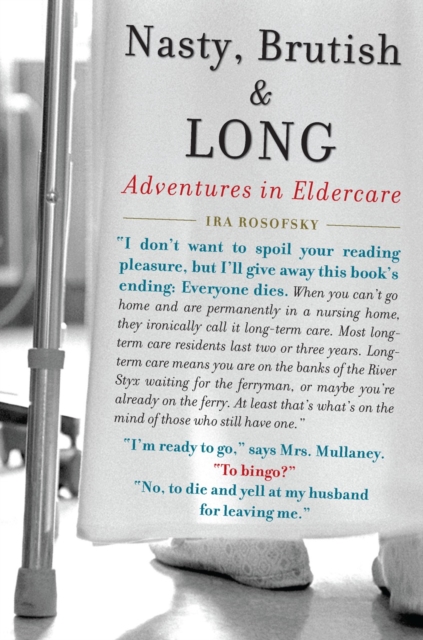 Nasty, Brutish and Long : Adventures in Eldercare, Paperback / softback Book