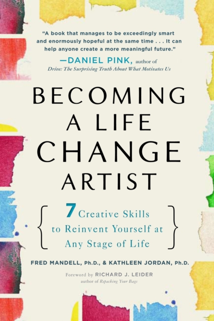 Becoming A Life Change Artist : 7 Creative Skills That Can Transform Your Life, Paperback / softback Book