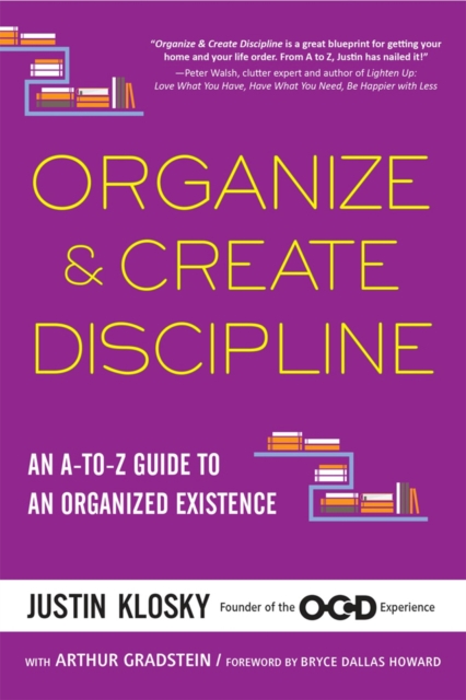 Organize & Create Discipline : An A-to-Z Guide to an Organized Existence, Paperback / softback Book