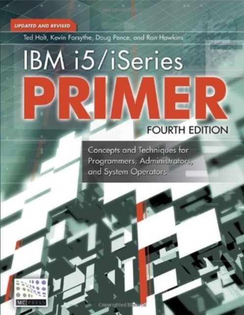 IBM i5/iSeries Primer : Concepts and Techniques for Programmers, Administrators, and System Operators, Paperback / softback Book