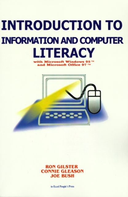Introduction to Information and Computer Literacy : With Microsoft Windows 98 and Microsoft Office 97, Paperback / softback Book