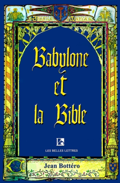 Babylone Et La Bible : Entretiens Avec Helene Monsacre, Paperback / softback Book