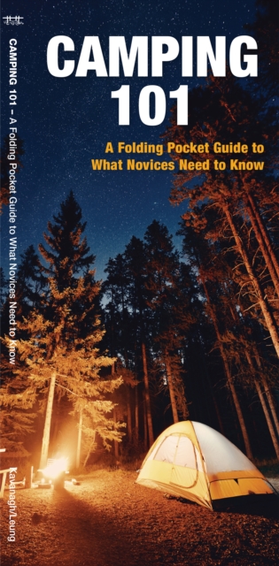 Camping 101 : A Folding Pocket Guide to What a Novice Needs to Know, Pamphlet Book