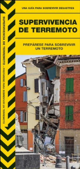 Supervivencia de Terremoto : Preparese Para Sobrevivir un Terremoto, Pamphlet Book
