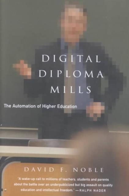 Digital Diploma Mills : The Automation of Higher Education, Hardback Book