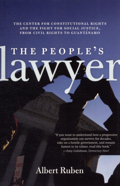 The People's Lawyer : The Story of the Center for Constitutional Rights, Paperback / softback Book