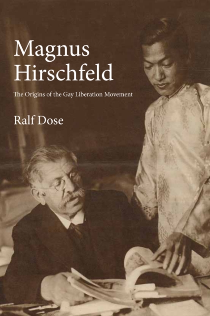 Magnus Hirschfeld : The Origins of the Gay Liberation Movement, Hardback Book