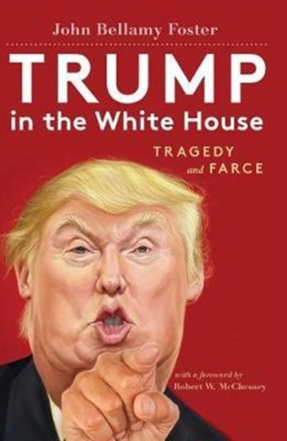 Trump in the White House : Tragedy and Farce, Hardback Book