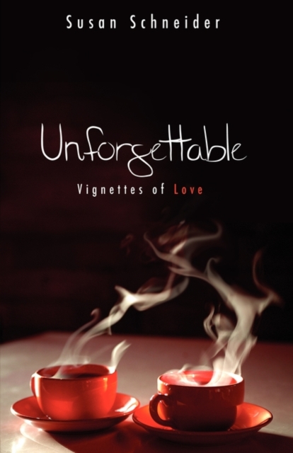 Unforgettable : Vignettes of Love, Hardback Book