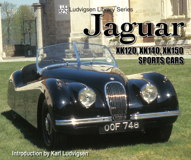 Jaguar XK120, XK140, XK150 Sports Cars : Ludvigsen Library Series, Paperback Book