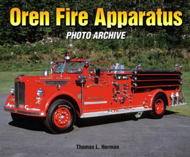Oren Fire Apparatus : Photo Archive, Paperback / softback Book