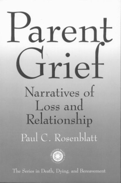 Parent Grief : Narratives of Loss and Relationship, Paperback / softback Book