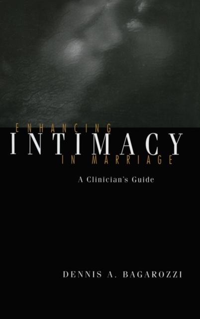 Enhancing Intimacy in Marriage : A Clinician's Guide, Hardback Book