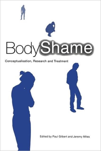 Body Shame : Conceptualisation, Research and Treatment, Paperback / softback Book