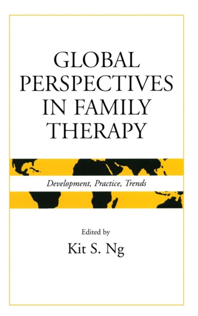 Global Perspectives in Family Therapy : Development, Practice, Trends, Hardback Book