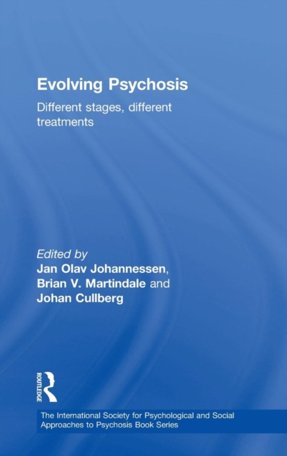 Evolving Psychosis : Different Stages, Different Treatments, Hardback Book