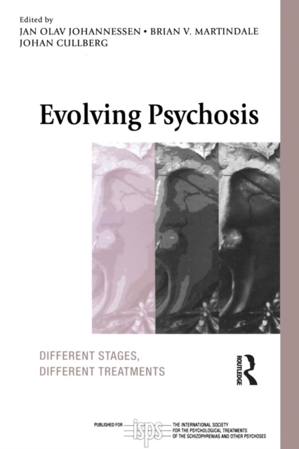 Evolving Psychosis : Different Stages, Different Treatments, Paperback / softback Book