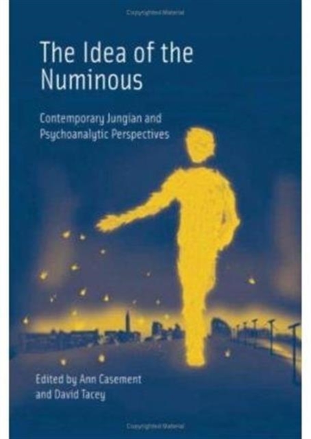 The Idea of the Numinous : Contemporary Jungian and Psychoanalytic Perspectives, Hardback Book