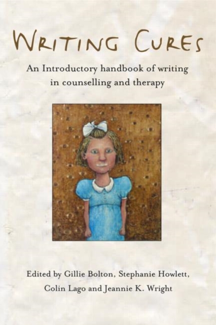 Writing Cures : An Introductory Handbook of Writing in Counselling and Therapy, Paperback / softback Book