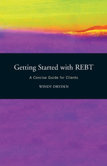 Getting Started with REBT : A Concise Guide for Clients, Paperback / softback Book