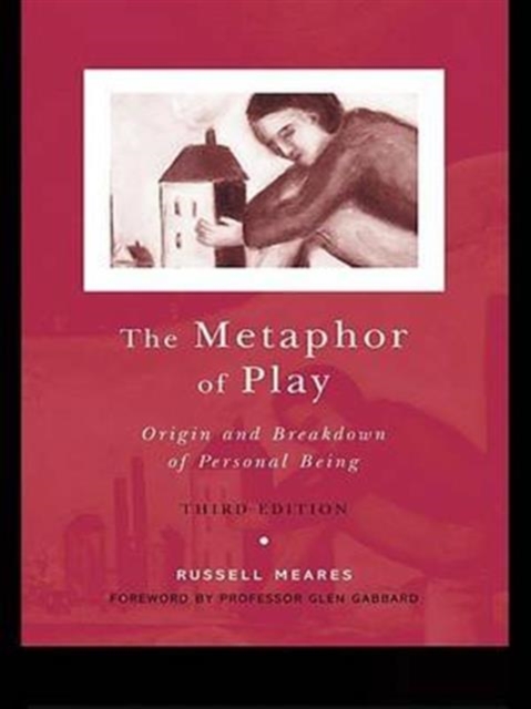 The Metaphor of Play : Origin and Breakdown of Personal Being, Hardback Book