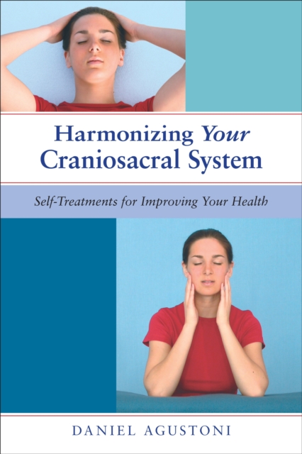 Harmonizing Your Craniosacral System : Self-Treatments for Improving Your Health, Paperback / softback Book