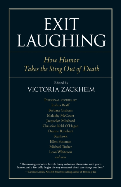 Exit Laughing : How Humor Takes the Sting Out of Death, Paperback / softback Book