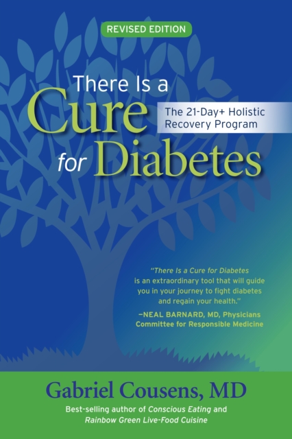 There Is a Cure for Diabetes, Revised Edition : The 21-Day+ Holistic Recovery Program, Paperback / softback Book
