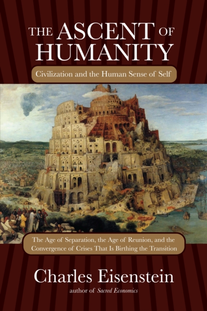 The Ascent of Humanity : Civilization and the Human Sense of Self, Hardback Book
