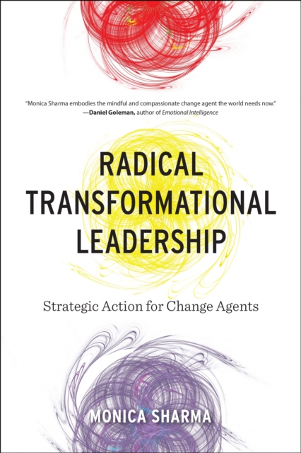 Radical Transformational Leadership : Strategic Action for Change Agents, Paperback / softback Book