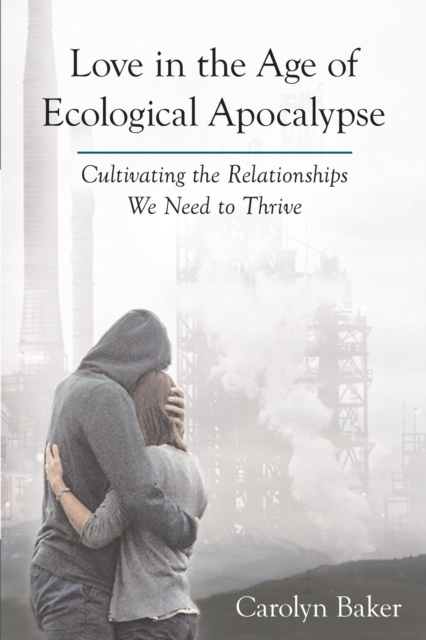 Love in the Age of Ecological Apocalypse, EPUB eBook