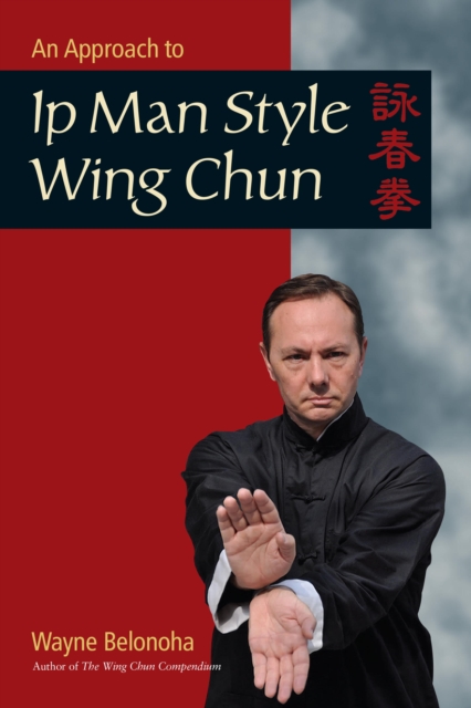 Approach to Ip Man Style Wing Chun, EPUB eBook