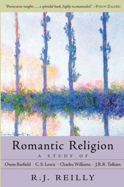 Romantic Religion : A Study of Owen Barfield, C. S. Lewis, Charles Williams and J. R. R. Tolkien, Paperback / softback Book