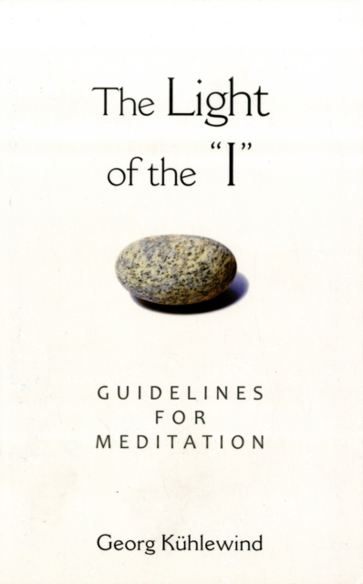 The Light of the 'I' : Guidelines for Meditation, Paperback / softback Book